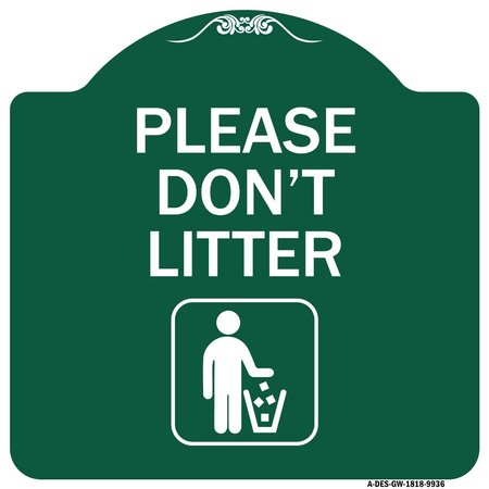 SIGNMISSION Please Dont Litter Heavy-Gauge Aluminum Architectural Sign, 18" x 18", GW-1818-9936 A-DES-GW-1818-9936